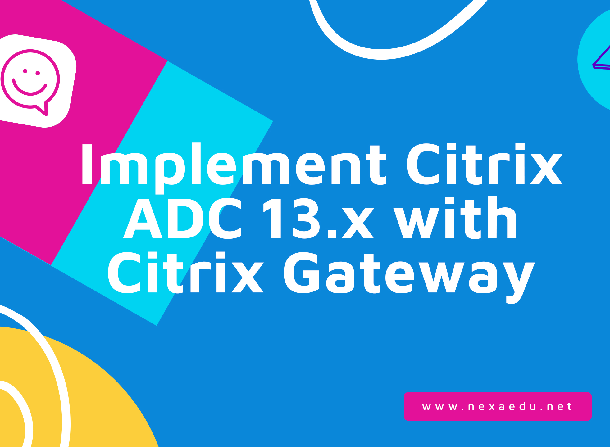 Implement Citrix ADC 13.x with Citrix Gateway